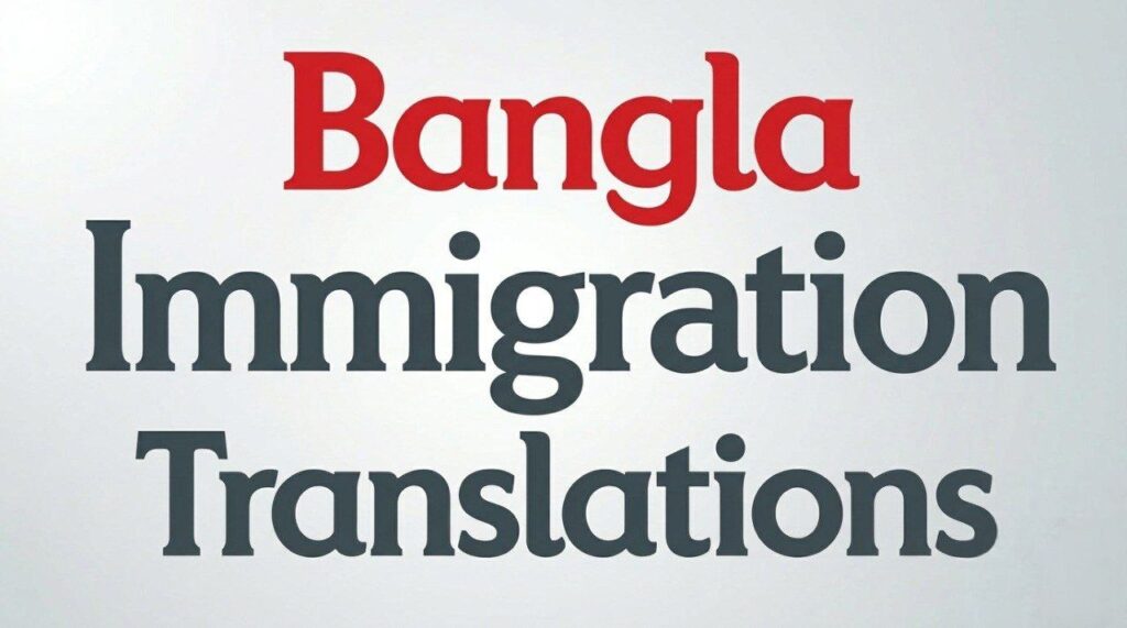 Certified Bangla Immigration Translation Services UK